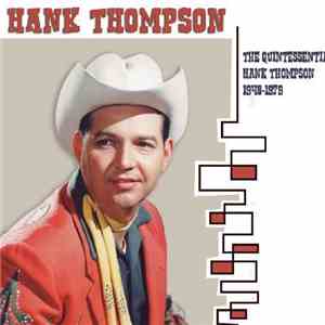 Hank Thompson - The Quintessential Hank Thompson 1948-1979