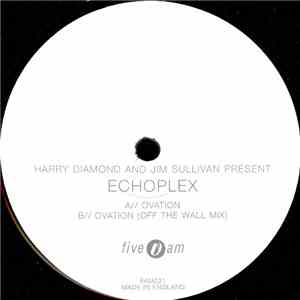 Harry Diamond And Jim Sullivan Present Echoplex  - Ovation