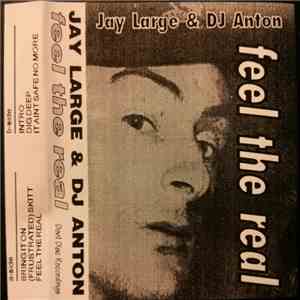 Jay Large & DJ Anton - Feel The Real