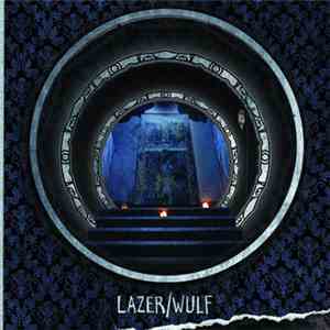 Lazer/Wulf - There Was A Hole Here. It's Gone Now.