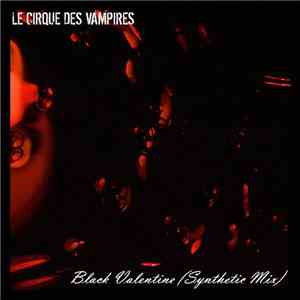 Le Cirque des Vampires - Black Valentine (Synthetic Mix)