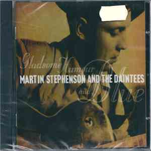 Martin Stephenson And The Daintees - Gladsome, Humour & Blue