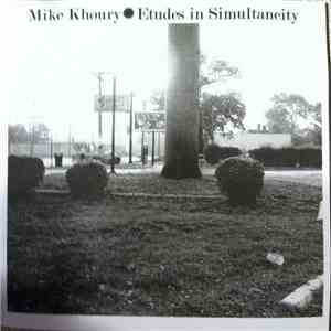 Mike Khoury - Etudes In Simultaneity