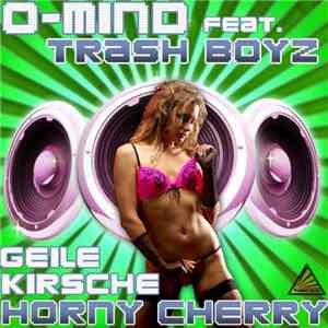 O-Mind feat. Trash Boyz - Geile Kirsche / Horny Cherry (Radio Mixes)