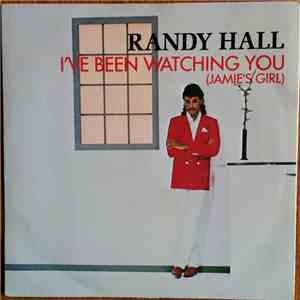 Randy Hall - I've Been Watching You (Jamie's Girl)