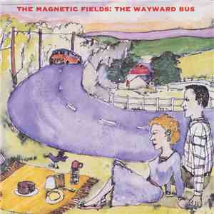 The Magnetic Fields - The Wayward Bus / Distant Plastic Trees
