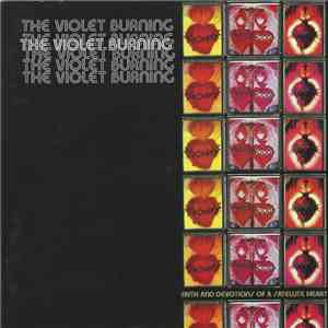The Violet Burning - Faith And Devotions Of A Satellite Heart