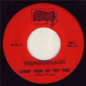 Thunderflash - Comin' From Me This Time