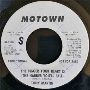 Tony Martin  - The Bigger Your Heart Is (The Harder You'll Fall) / The Two  ...