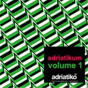 Various - Adriatikum Volume 1