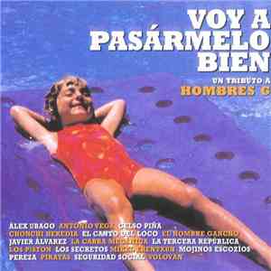 Various - Voy A Pasármelo Bien (Un Tributo A Hombres G)