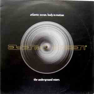 Atlantic Ocean - Body In Motion (The Underground Mixes)