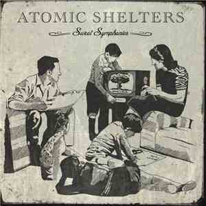 Atomic Shelters - Sweet Symphonies