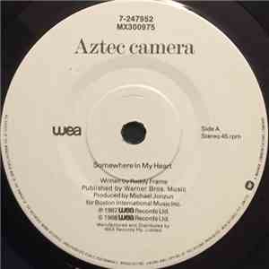 Aztec Camera - Somewhere In My Heart