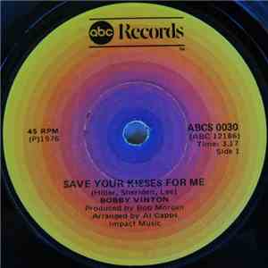 Bobby Vinton - Save Your Kisses For Me / Love Shine