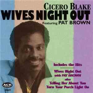Cicero Blake - Wives Night Out