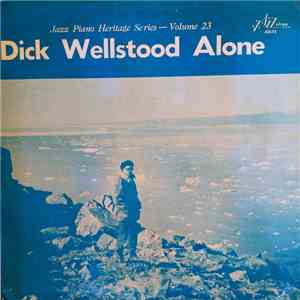 Dick Wellstood Alone - Jazz Piano Heritage Series - Volume 23