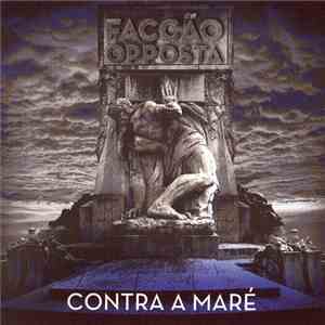 Facção Opposta - Contra A Maré