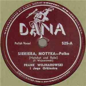 Frank Wojnarowski I Jego Orkiestra - Siekiera, Motyka / Po Naszemu
