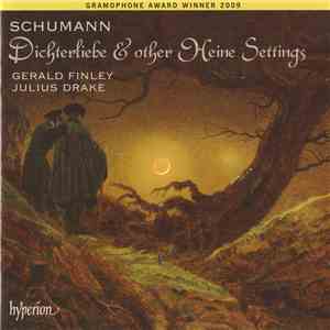 Gerald Finley, Julius Drake, Robert Schumann - Dichterliebe & Other Heine S ...