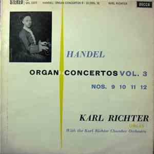 Handel, Karl Richter With The Karl Richter Chamber Orchestra - Organ Concer ...