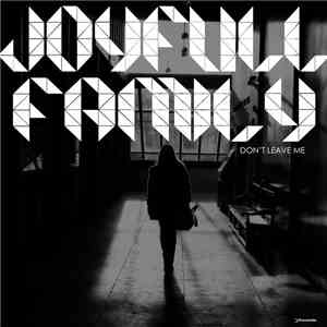 Joyfull Family - Don't Leave Me