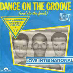 Love International - Dance On The Groove (And Do The Funk)