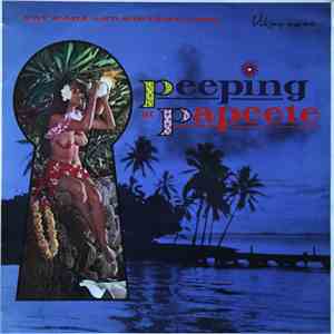 Nat Mara And His Tahitians - Peeping At Papeete