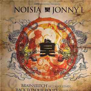 Noisia / Jonny L - Brainstitch (Aquasky Remix) / Back To Your Roots (Quest  ...