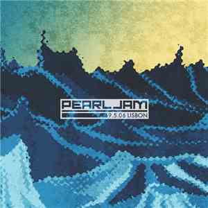 Pearl Jam - 9.5.06 Lisbon