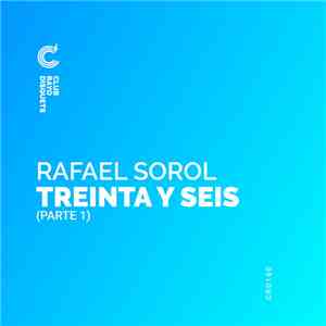 Rafael Sorol - Treinta y Seis (parte 1)
