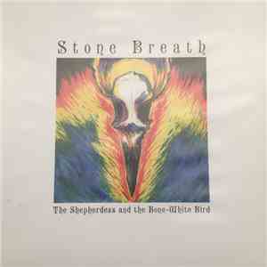 Stone Breath - The Shepherdess And The Bone-White Bird