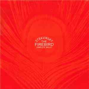 Stravinsky - The Firebird Complete Ballet