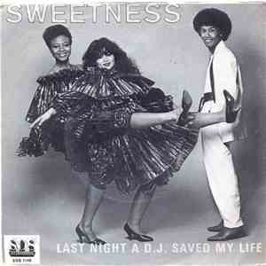Sweetness - Last Night A D.J. Saved My Life