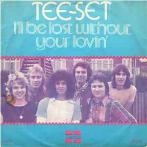 Tee-Set - Í'll Be Lost Without Your Lovin'
