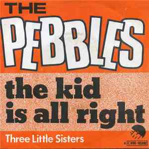 The Pebbles - The Kid Is All Right