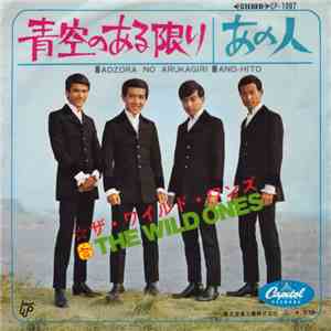 ザ・ワイルド・ワンズ = The Wild Ones  - 青空のある限り = Aozora No Arukagiri / あの人 = Ano-Hit ...
