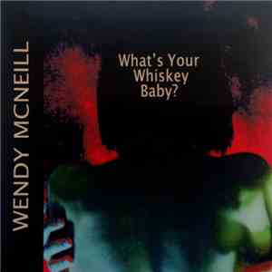 Wendy McNeill - What's Your Whiskey, Baby?