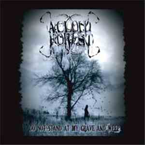 A Cloud Forest - Do Not Stand At My Grave And Weep