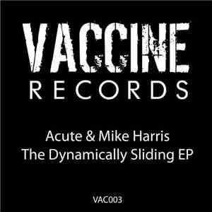 Acute  / Mike Harris  - The Dynamically Sliding EP