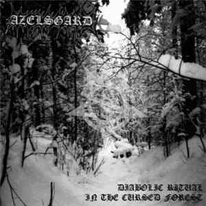 Azelsgard - Diabolic Ritual In The Cursed Forest