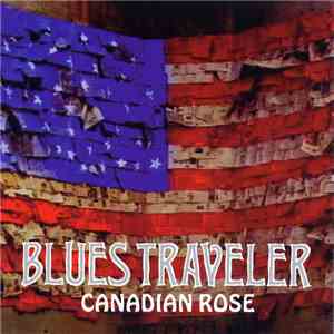 Blues Traveler - Canadian Rose