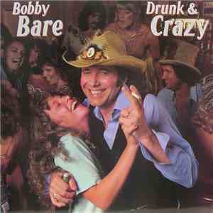 Bobby Bare - Drunk And Crazy