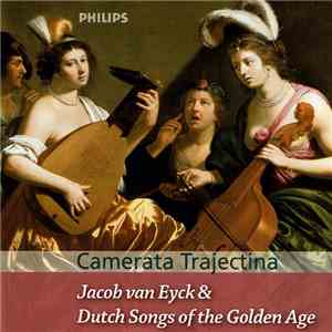 Camerata Trajectina, Jacob van Eyck - Jacob van Eyck & Dutch Songs Of The G ...