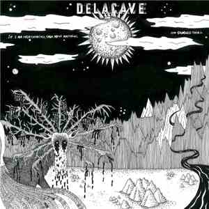 Delacave - If I Am Overthinking, Talk About Anything, Any Damned Thing