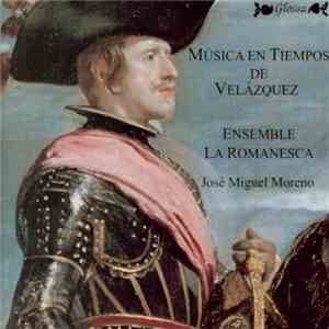 Ensemble La Romanesca, José Miguel Moreno - Música En Tiempos de Velázquez