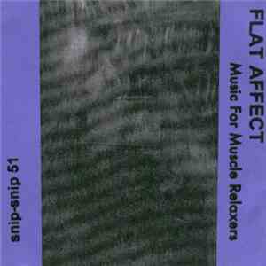 Flat Affect - Music For Muscle Relaxers