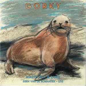 Gorky - Wacht Niet Te Lang