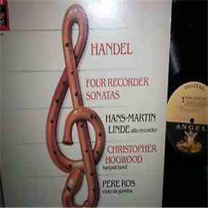 Handel • Hans-Martin Linde • Christopher Hogwood • Pere Ros - Four Recorder ...