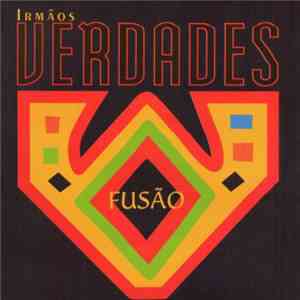 Irmãos Verdades - Fusão